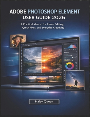 Adobe Photoshop Element User Guide 2026: A Prac... B0GJ3YJP1B Book Cover