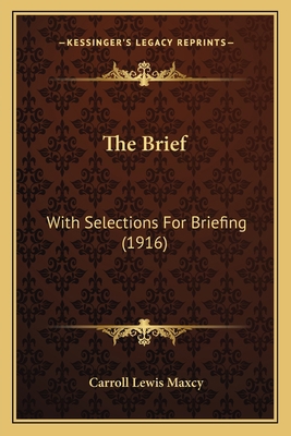 The Brief: With Selections For Briefing (1916) 1165798859 Book Cover