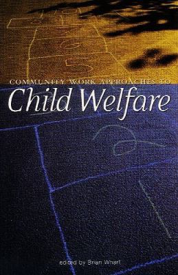 Community Work Approaches to Child Welfare 1551114534 Book Cover