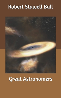 Great Astronomers B086G2YXK1 Book Cover