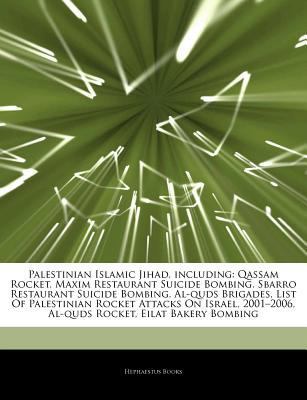 Paperback Palestinian Islamic Jihad, Including : Qassam Rocket, Maxim Restaurant Suicide Bombing, Sbarro Restaurant Suicide Bombing, Al-quds Brigades, List of Pa Book