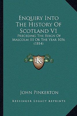 Enquiry Into The History Of Scotland V1: Preced... 1166490645 Book Cover