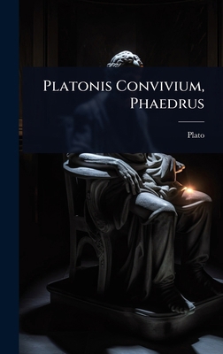 Platonis Convivium, Phaedrus [French] 102364908X Book Cover