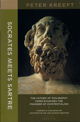 Socrates Meets Sartre: The Father of Philosophy... 1587318369 Book Cover