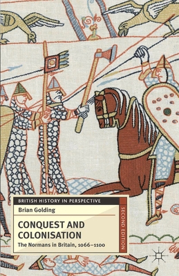 Conquest and Colonisation: The Normans in Brita... 0230279414 Book Cover