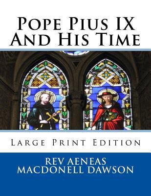 Pope Pius IX And His Time: Large Print Edition 1720426872 Book Cover