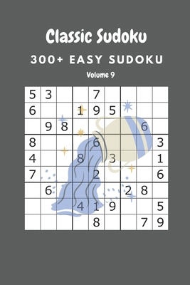 Classic Sudoku: 300+ Easy sudoku Volume 9 B086Y6HGBQ Book Cover