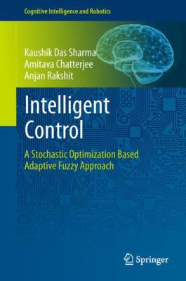 Intelligent Control: A Stochastic Optimization ... 9811312974 Book Cover