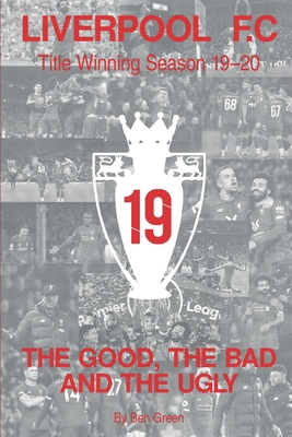 The Good, The Bad and The Ugly: Liverpool F.C. ... B08DSX938W Book Cover