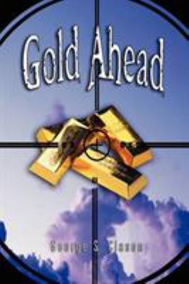 Gold Ahead by George S. Clason (the Author of t... 9562914402 Book Cover