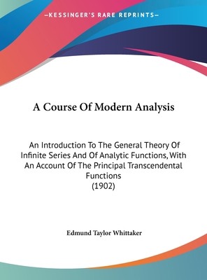 A Course Of Modern Analysis: An Introduction To... 1161755640 Book Cover