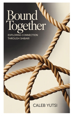Bound Together: Exploring Connection Through Sh... B0FYYHX7LJ Book Cover
