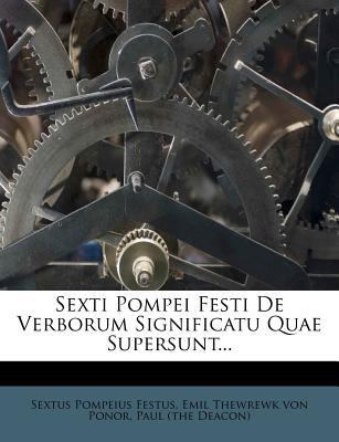 Sexti Pompei Festi De Verborum Significatu Quae... [Latin] 1277109206 Book Cover