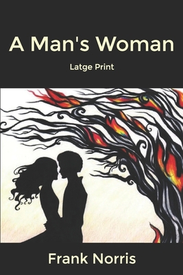 A Man's Woman: Large Print B084NXY637 Book Cover