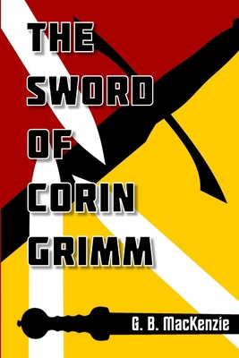The Sword Of Corin Grimm 1999101308 Book Cover