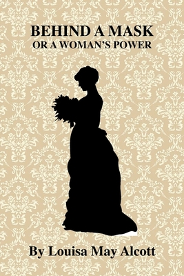 Behind A Mask: or A Woman's Power B08VYR25YW Book Cover