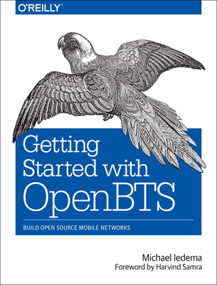 Getting Started with OpenBTS: Build Open Source... 1491910658 Book Cover
