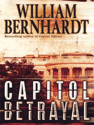 Capitol Betrayal [Large Print] 1410430235 Book Cover