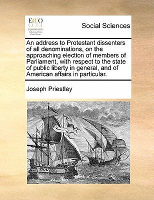 An Address to Protestant Dissenters of All Deno... 1170828191 Book Cover