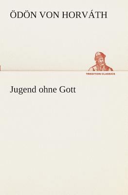 Jugend ohne Gott [German] 3849528677 Book Cover