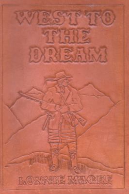 West to the Dream 1532015593 Book Cover