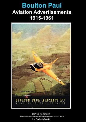Boulton Paul Aviation Advertisements 1915-1961 0244868778 Book Cover