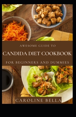 Awesome Guide To Candida Diet Cookbook For Begi... [Large Print]            Book Cover