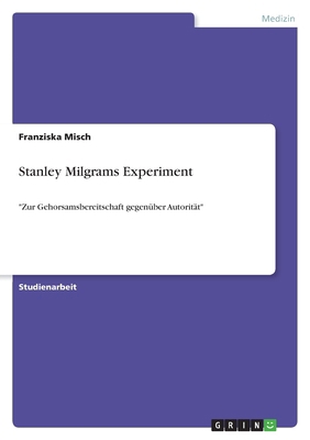 Stanley Milgrams Experiment: "Zur Gehorsamsbere... [German] 3640164954 Book Cover