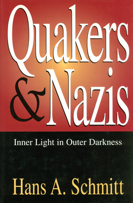 Quakers and Nazis: Inner Light in Outer Darknes... 0826211348 Book Cover