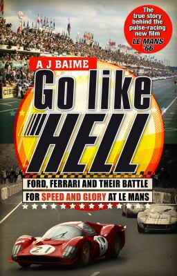 Go Like Hell: Ford, Ferrari and Their Battle fo... 0553818392 Book Cover