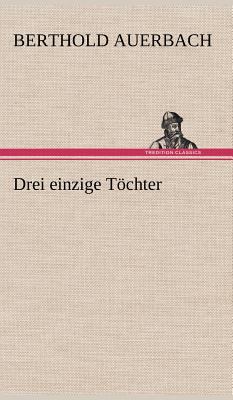 Drei Einzige Tochter [German] 3847242865 Book Cover