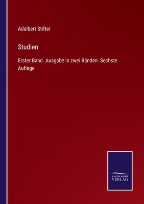 Studien: Erster Band. Ausgabe in zwei Bänden. S... [German] 3375037422 Book Cover
