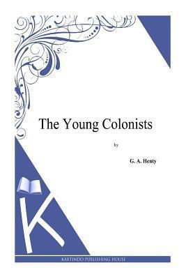 The Young Colonists 1494864282 Book Cover