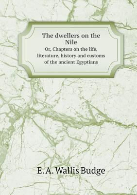 The dwellers on the Nile Or, Chapters on the li... 5518785887 Book Cover