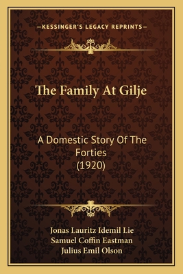The Family At Gilje: A Domestic Story Of The Fo... 116417679X Book Cover