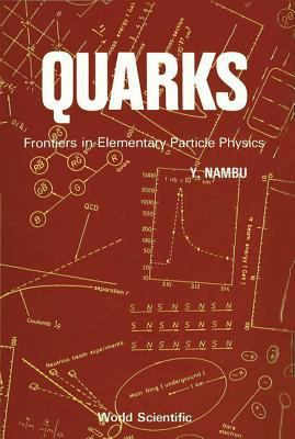 Quarks: Frontiers in Elementary Particle Physics 9971966654 Book Cover