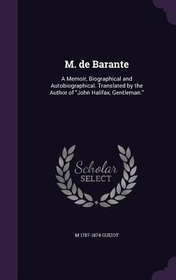 M. de Barante: A Memoir, Biographical and Autob... 134677109X Book Cover