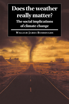 Does the Weather Really Matter?: The Social Imp... 0521017440 Book Cover