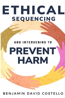 Ethical sequencing and intervening to prevent harm 1835203981 Book Cover
