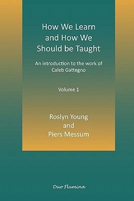 How We Learn and How We Should Be Taught 0956875505 Book Cover