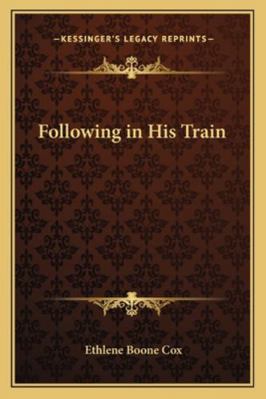 Following in His Train 1162799889 Book Cover