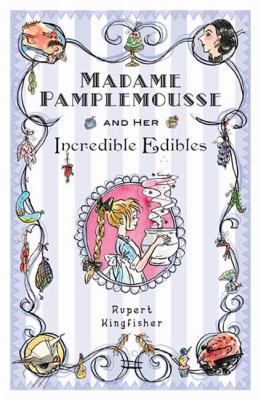 Madame Pamplemousse and Her Incredible Edibles 1599903067 Book Cover