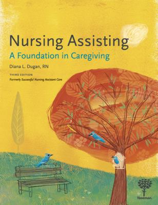 Nursing Assisting: A Foundation in Caregiving, 3e 1604250305 Book Cover