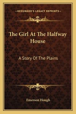 The Girl At The Halfway House: A Story Of The P... 1163291153 Book Cover