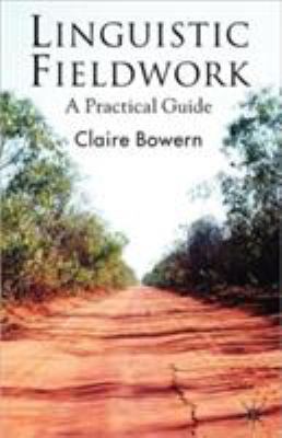 Linguistic Fieldwork: A Practical Guide 0230545386 Book Cover