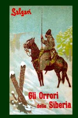 Gli orrori della Siberia [Italian] 1983925527 Book Cover