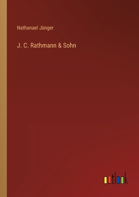 J. C. Rathmann & Sohn [German] 3368421549 Book Cover
