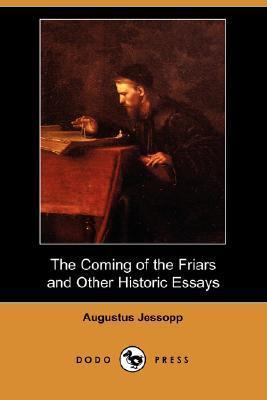 The Coming of the Friars and Other Historic Ess... 1406534722 Book Cover