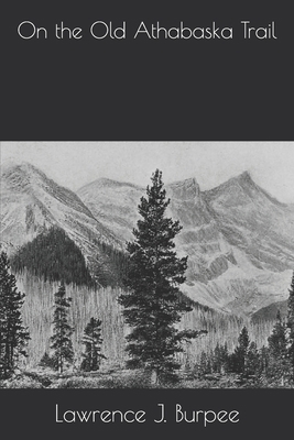On the Old Athabaska Trail 1703687663 Book Cover