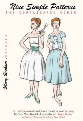 Nine Simple Patterns for Complicated Women 0982770405 Book Cover